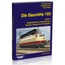 Die Baureihe 103 - Band 1