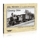 Alte Meister der Eisenbahn-Photographie: Georg Otte 