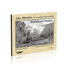 Alte Meister der Eisenbahn-Photographie: Burkhard Wollny