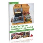 Dampfbetriebene Werkstätten als Modell 