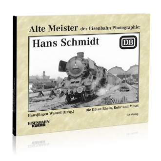 Alte Meister der Eisenbahn-Photographie: Hans Schmidt 