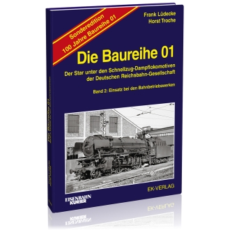 Die Baureihe 01 - Band 2 Sonderedition 100 Jahre 