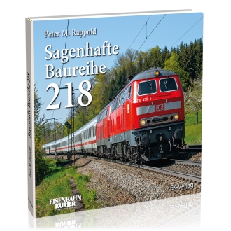Sagenhafte Baureihe 218 