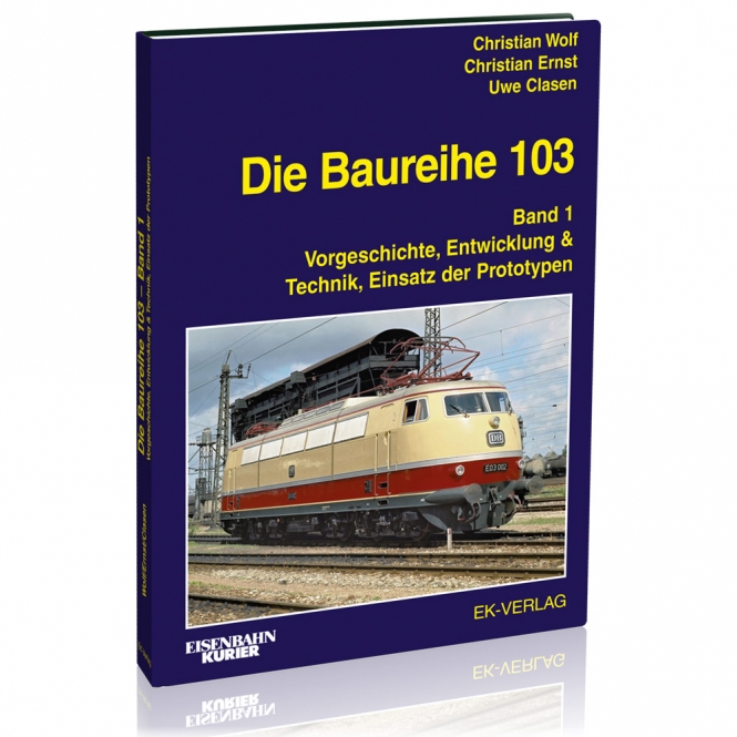 Die Baureihe 103 - Band 1 