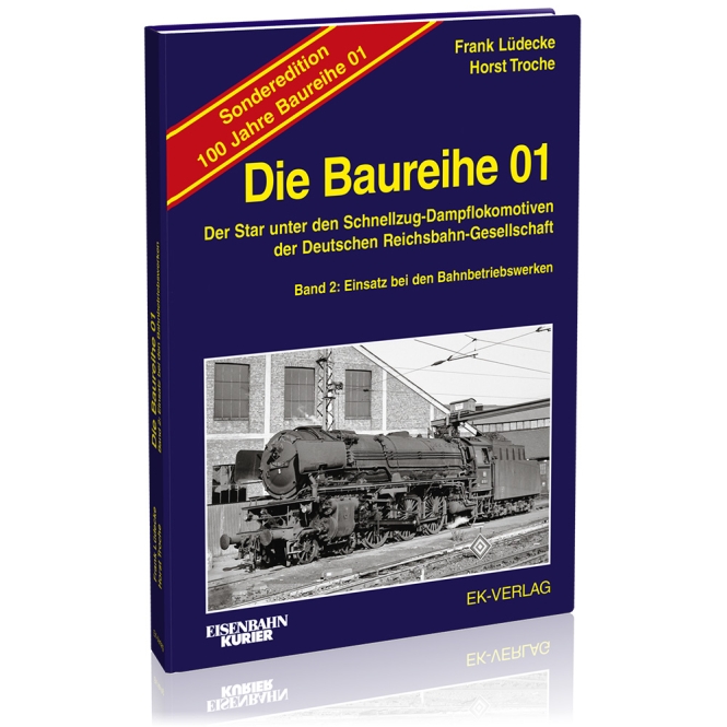 Die Baureihe 01 - Band 2 Sonderedition 100 Jahre 